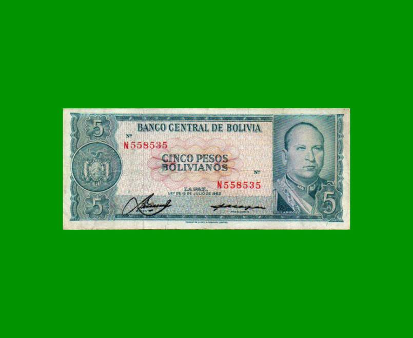 BILLETE DE BOLIVIA 5 PESOS BOLIVIANOS, PICK 153, AÑO 1962, ESTADO BUENO+ .-