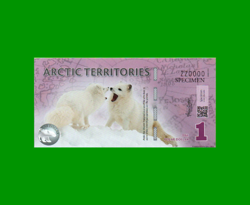 BILLETE DE TERRITORIOS ARTICOS 1 DOLAR POLAR, SPECIMEN, POLYMERO FANTASIA, AÑO 2012, ESTADO SIN CIRCULAR.-