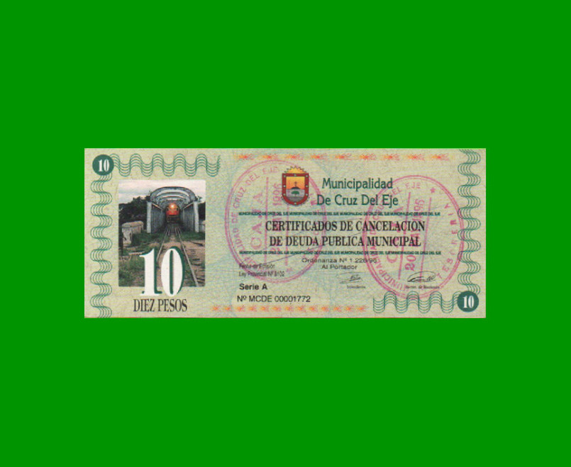 BONO MUNICIPALIDAD DE CRUZ DEL EJE $ 10,00, SELLADO, AÑO 1996, SERIE A, ESTADO EXCELENTE+ .-