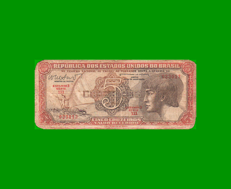 BILLETE DE BRASIL 5 CRUZEIROS, PICK 166b, AÑO 1962, ESTADO REGULAR.-