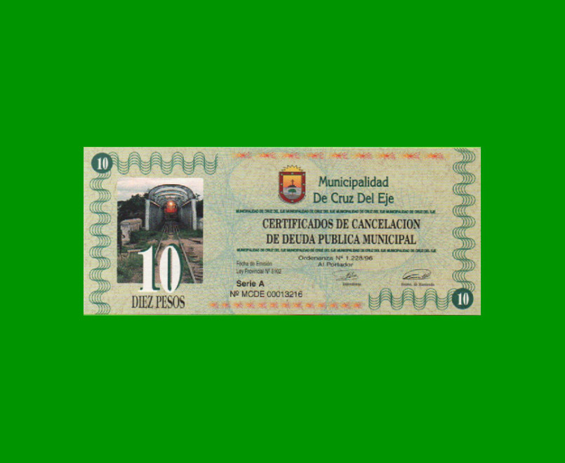 BONO MUNICIPALIDAD DE CRUZ DEL EJE $ 10,00, AÑO 1996, SERIE A, ESTADO EXCELENTE+ .-