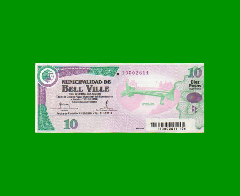 BONO MUNICIPALIDAD DE BELL VILLE $10,00, AÑO 2010/2011, ESTADO EXCELENTE+ .-