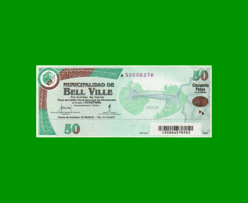 BONO MUNICIPALIDAD DE BELL VILLE $50,00, SERIE A, AÑO 2010/2011, ESTADO EXCELENTE+ .-