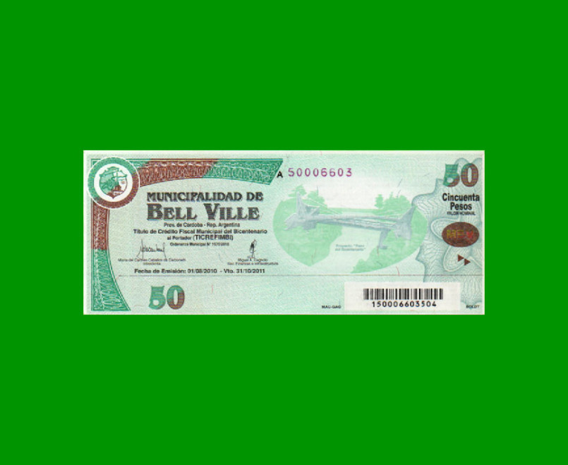 BONO MUNICIPALIDAD DE BELL VILLE $50,00, SERIE A, AÑO 2010/2011, ESTADO SIN CIRCULAR.-