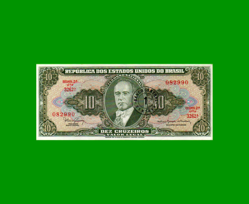 BILLETE DE BRASIL 10 CRUZEIROS RESELLADO 1 CTVO, PICK 183b, AÑO 1967, ESTADO EXCELENTE+ .-