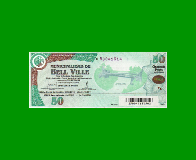 BONO MUNICIPALIDAD DE BELL VILLE $50,00, SERIE B, AÑO 2010/2011, ESTADO EXCELENTE+ .-