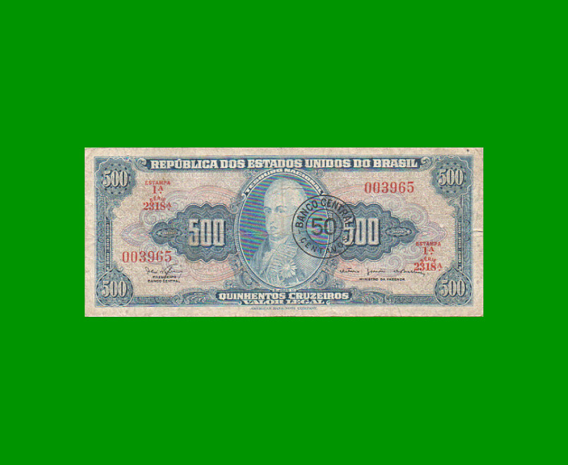 BILLETE DE BRASIL 500 CRUZEIROS RESELLADO 50 CTVOS, PICK 186, AÑO 1967, ESTADO BUENO+ .-