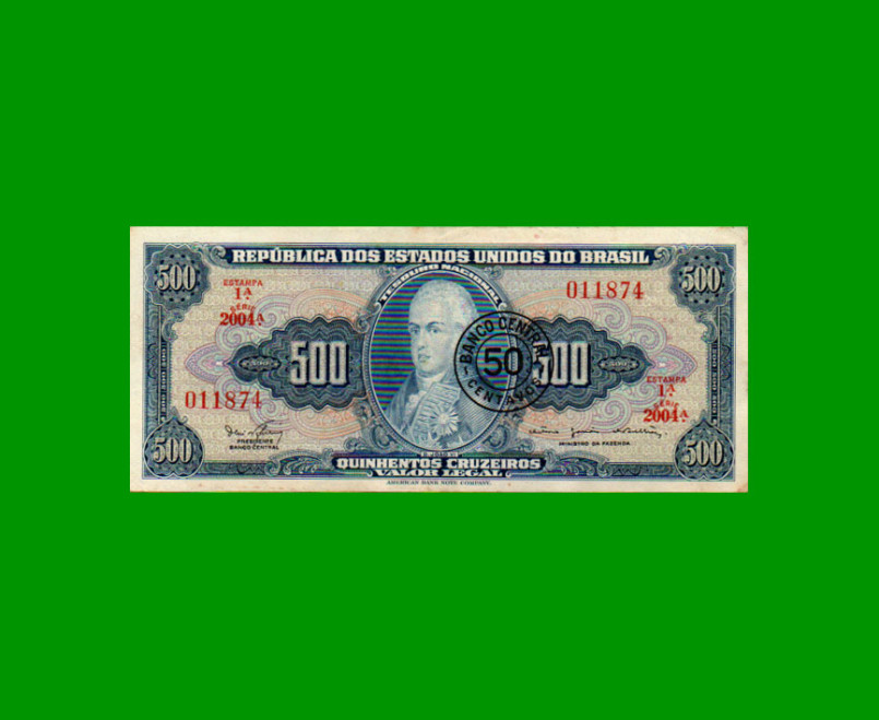 BILLETE DE BRASIL 500 CRUZEIROS RESELLADO 50 CTVOS, PICK 186, AÑO 1967, ESTADO EXCELENTE- .-