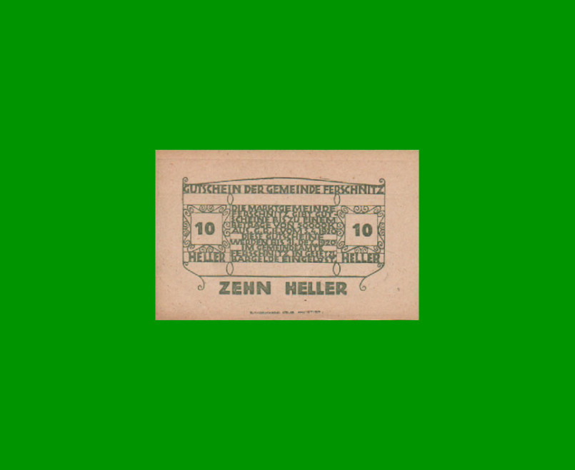 BILLETE DE AUSTRIA NOTGELD CIUDAD DE FERSCHNITZ 10 HELLER, ESTADO EXCELENTE+ .- - Imagen 2