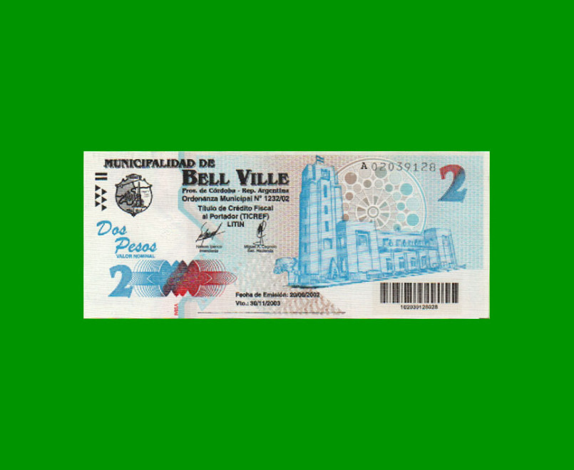 BONO MUNICIPALIDAD DE BELL VILLE $2,00, AÑO 2002/2003, ESTADO SIN CIRCULAR.-