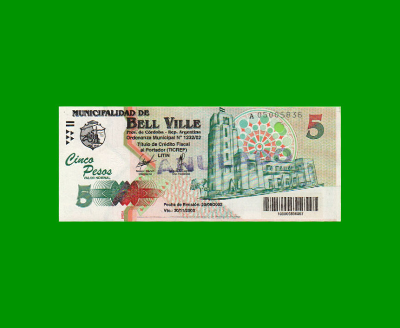 BONO MUNICIPALIDAD DE BELL VILLE $5,00, AÑO 2002/2003, ESTADO EXCELENTE+ .-