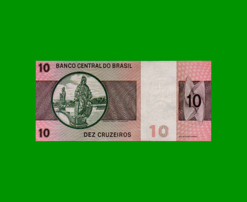 BILLETE DE BRASIL 10 CRUZEIROS, PICK 193b, AÑO 1974, ESTADO EXCELENTE.- - Imagen 2