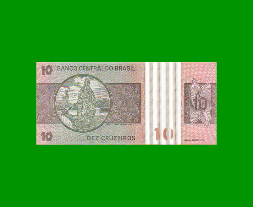 BILLETE DE BRASIL 10 CRUZEIROS, PICK 193d, AÑO 1980, ESTADO EXCELENTE+ .- - Imagen 2