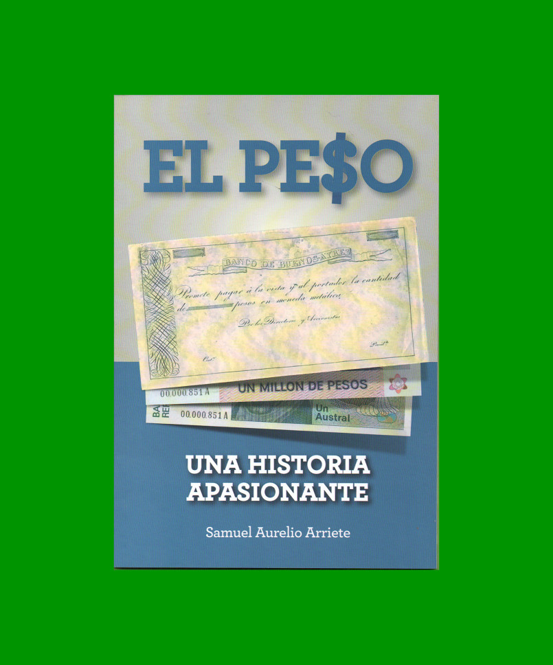 LIBRO "EL PE$O", HISTORIA DE NUESTRA MONEDA NACIONAL, AÑO 2022, ESTADO NUEVO.-