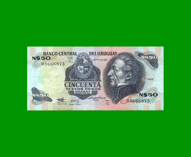 BILLETE DE URUGUAY $50,00 N$ PICK 61A, AÑO 1989, SERIE G, ESTADO MUY BUENO+.